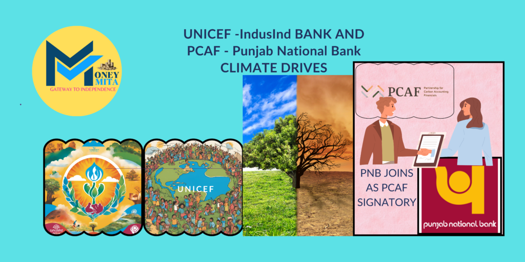 UNICEF - IndusInd BANK AND PCAF - Punjab National Bank CLIMATE DRIVES