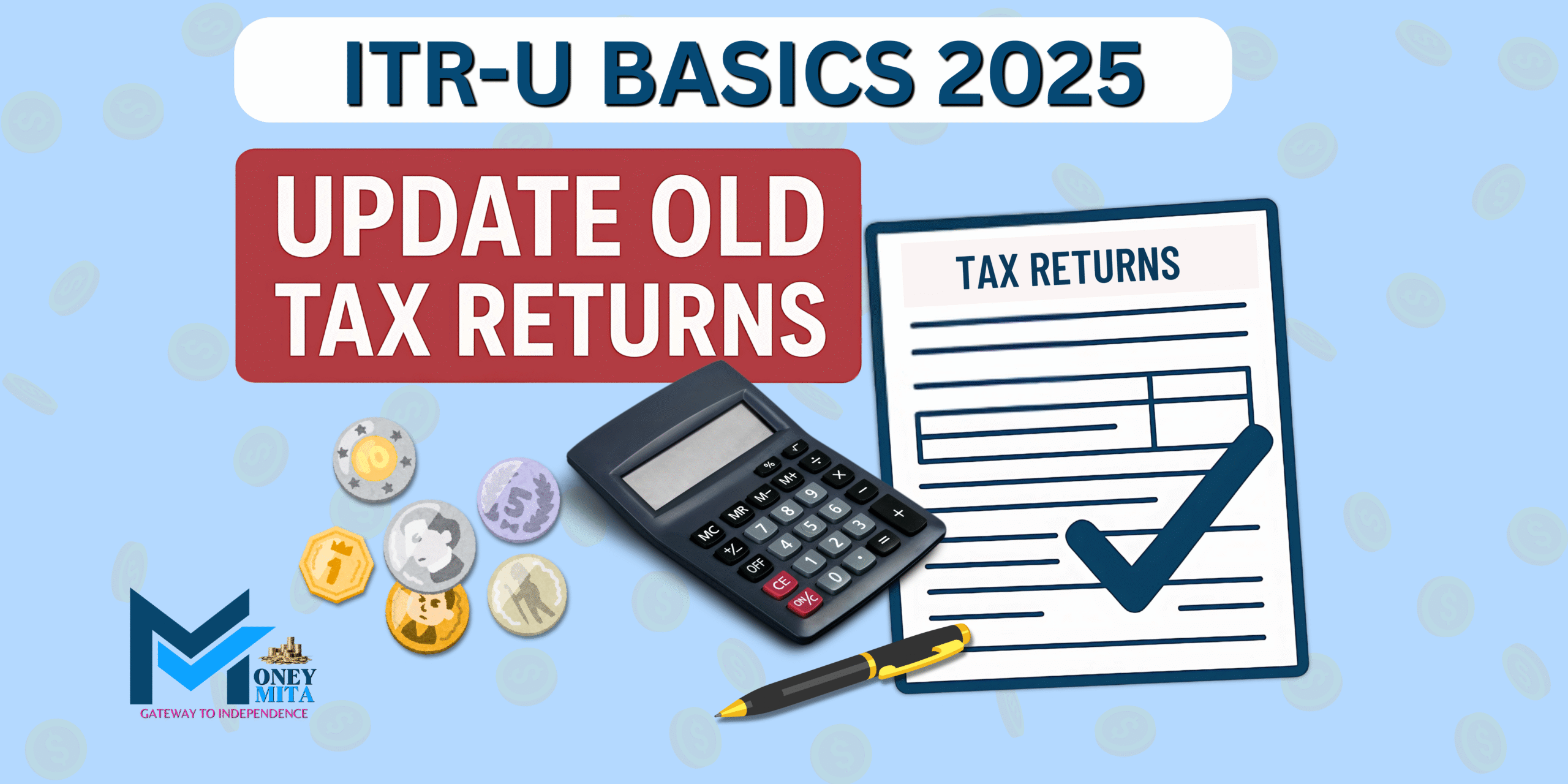 ITR-U Basics 2025 poster highlighting update of old tax returns with calculator, tax form, pen, and Money Mita logo